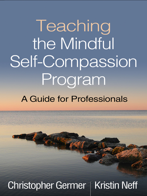 Title details for Teaching the Mindful Self-Compassion Program by Christopher Germer - Wait list